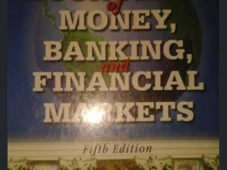 The Economics of money, Banking , and Financial markets